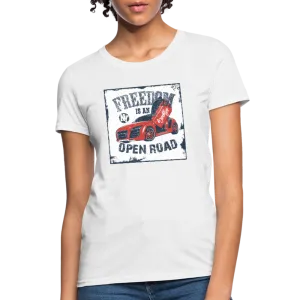 Freedom Is An Open Road Women's T-Shirt